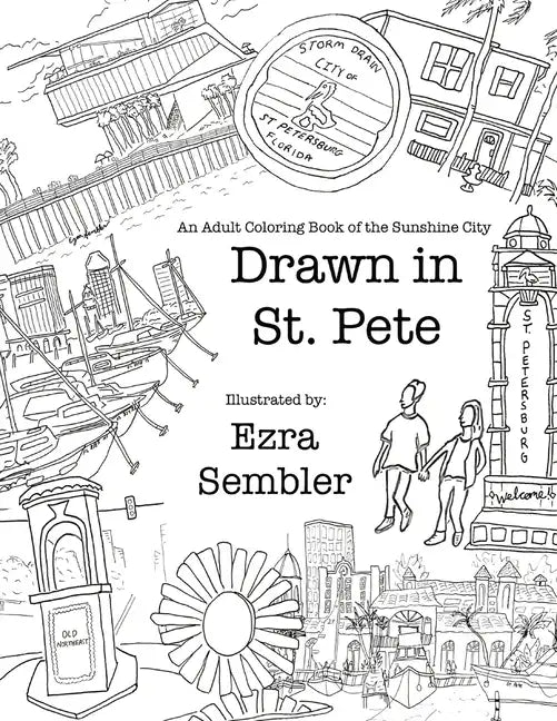 Drawn in St. Pete: An Adult Coloring Book of the Sunshine City - Paperback