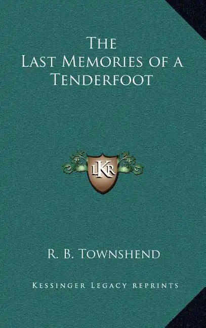 The Last Memories of a Tenderfoot - Hardcover