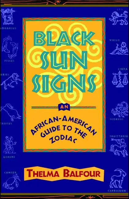 Black Sun Signs: An African-American Guide to the Zodiac - Paperback