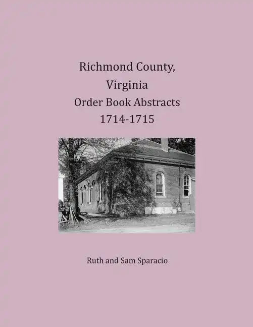 Richmond County, Virginia Order Book Abstracts 1714-1715 - Paperback