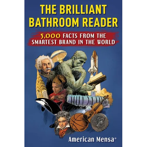 Brilliant Bathroom Reader (Mensa(r)): 5,000 Facts from the Smartest Brand in the World - Paperback