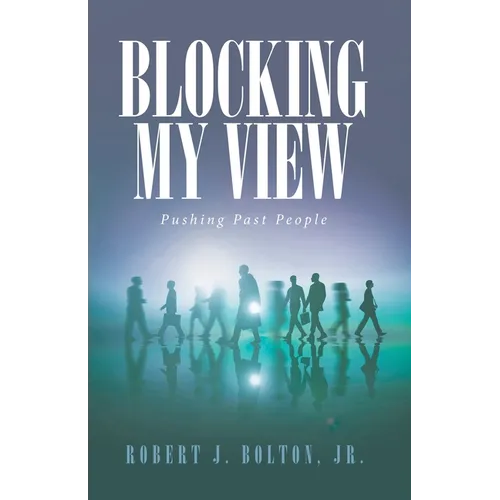 Blocking My View: Pushing Past People - Paperback