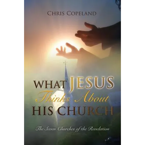 What Jesus Thinks About His Church - Paperback