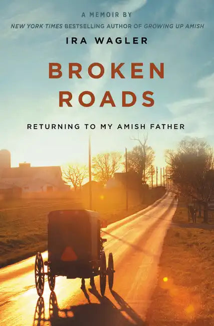 Broken Roads: Returning to My Amish Father - Paperback