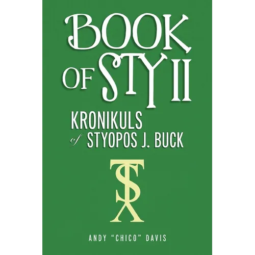 Book of Sty II: Kronikuls of Styopos J. Buck - Paperback