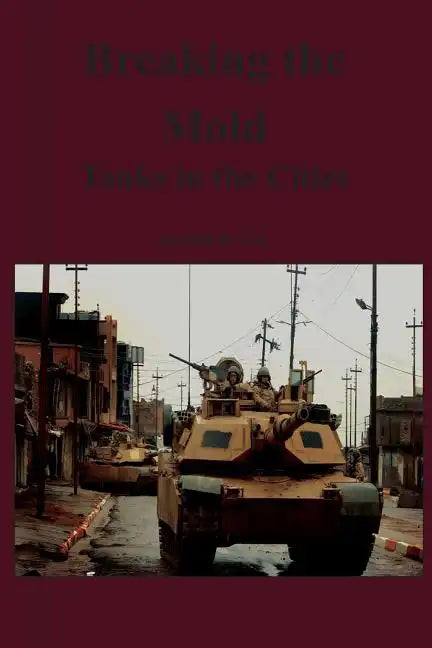 Breaking the Mold: Tanks in the Cities - Paperback