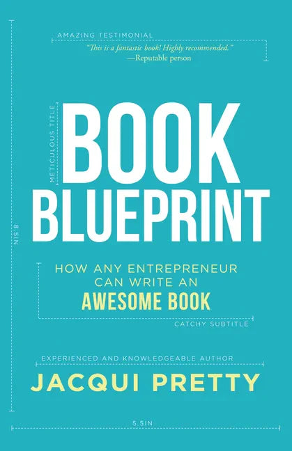Book Blueprint: How Any Entrepreneur Can Write an Awesome Book - Paperback