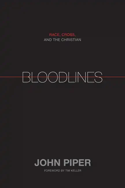 Bloodlines: Race, Cross, and the Christian - Hardcover
