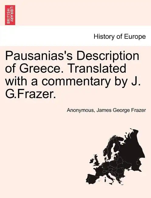 Pausanias's Description of Greece. Translated with a commentary by J. G.Frazer. Vol. I. - Paperback