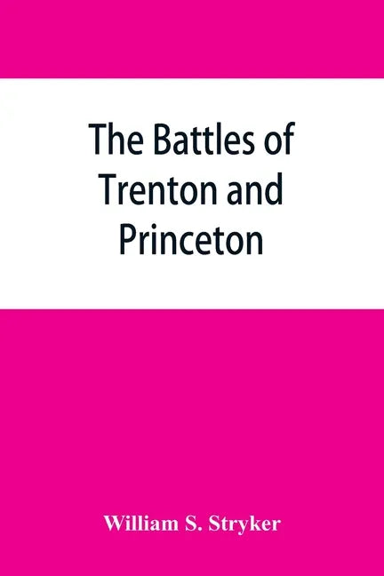 The battles of Trenton and Princeton - Paperback