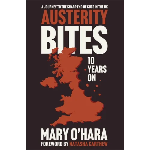 Austerity Bites 10 Years on: A Journey to the Sharp End of Cuts in the UK - Paperback