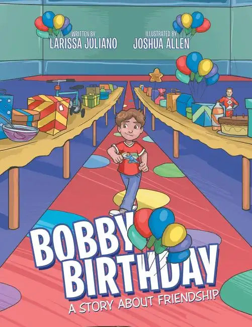 Bobby Birthday: A Story about Friendship - Paperback