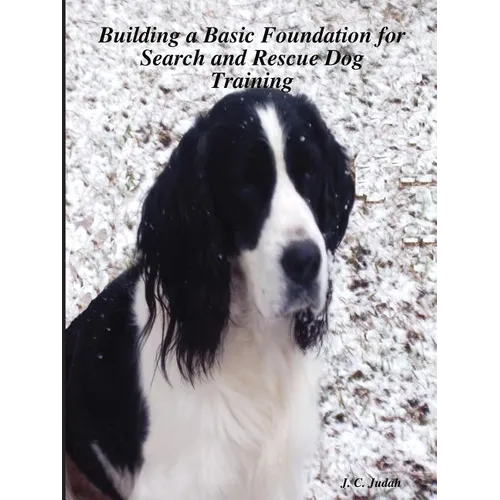 Building a Basic Foundation for Search and Rescue Dog Training - Paperback