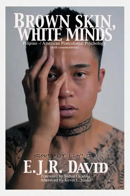 Brown Skin, White Minds: Filipino -/ American Postcolonial Psychology - Paperback