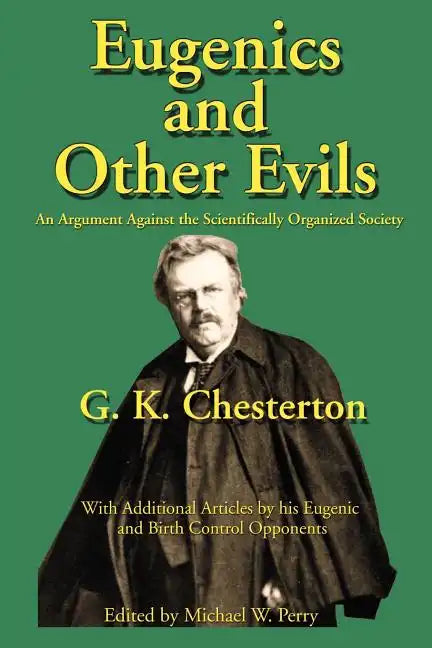 Eugenics and Other Evils: An Argument Against the Scientifically Organized State - Paperback