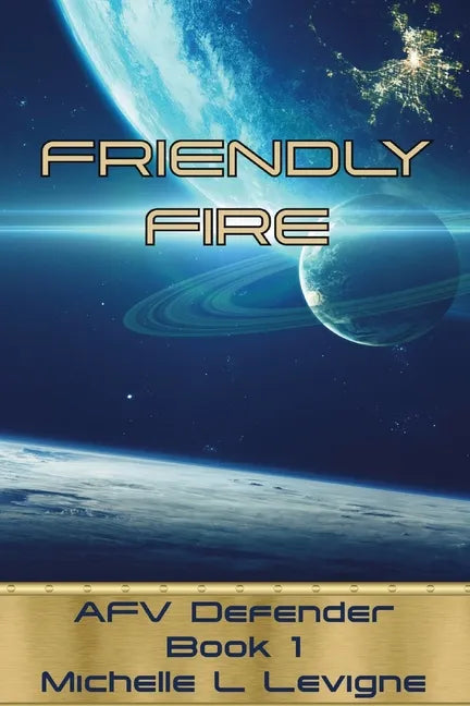 Friendly Fire: AFV Defender, Book 1 - Paperback