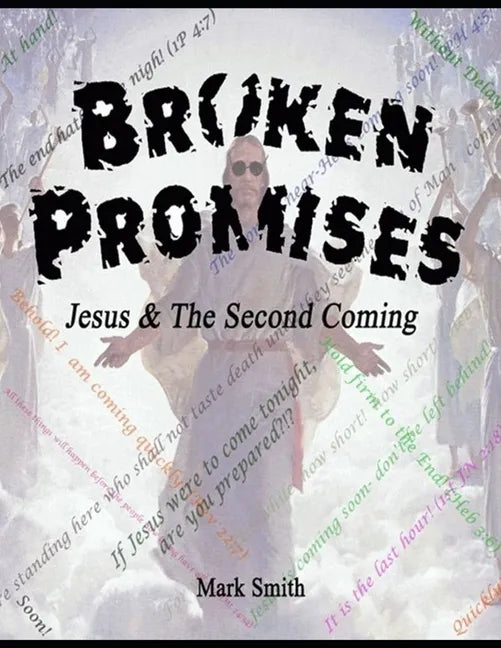 Broken Promises: Jesus & The Second Coming - Paperback