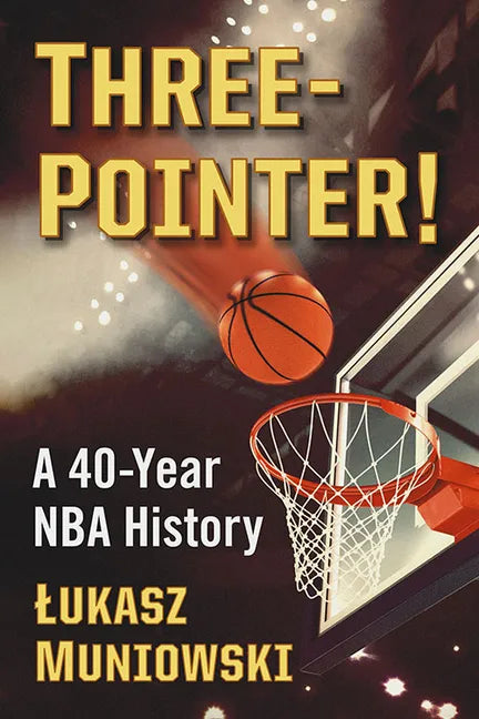 Three-Pointer!: A 40-Year NBA History - Paperback