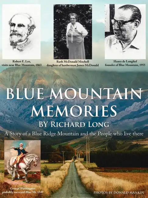 Blue Mountain Memories: A Story of a Blue Ridge Mountain and the People Who Live There - Paperback