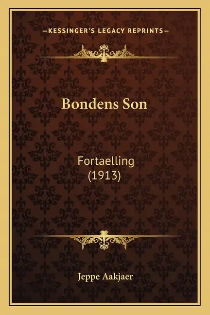 Bondens Son: Fortaelling (1913) - Paperback