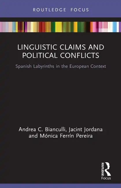 Linguistic Claims and Political Conflicts: Spanish Labyrinths in the European Context - Paperback