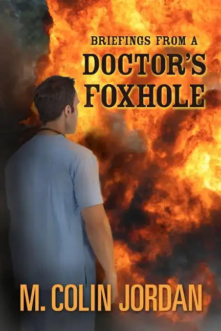 Briefings from a Doctor's Foxhole - Paperback