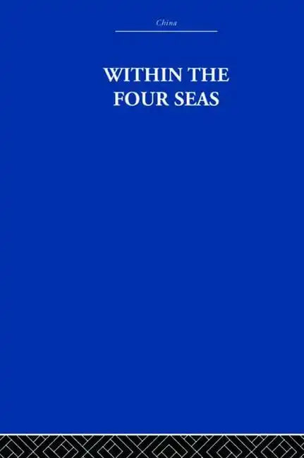 Within the Four Seas: The Dialogue of East and West - Paperback