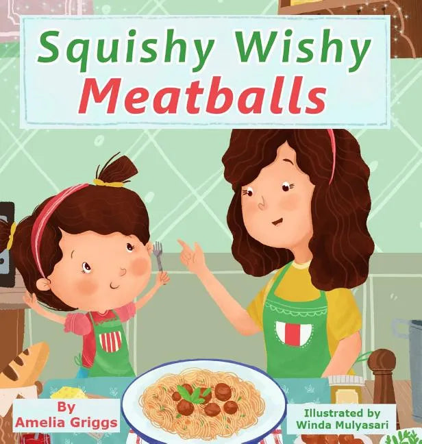 Squishy Wishy Meatballs - Hardcover