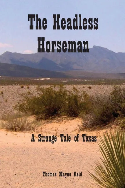 The Headless Horseman: A Strange Tale of Texas - Paperback