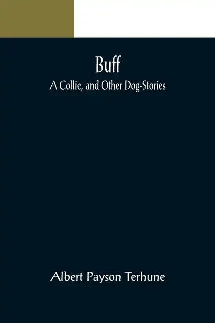 Buff: A Collie, and Other Dog-Stories - Paperback