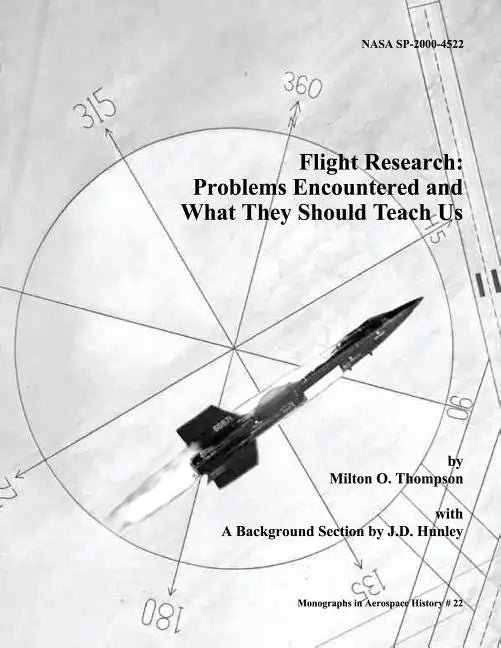 Flight Research: Problems Encountered and What They Should Teach Us - Paperback