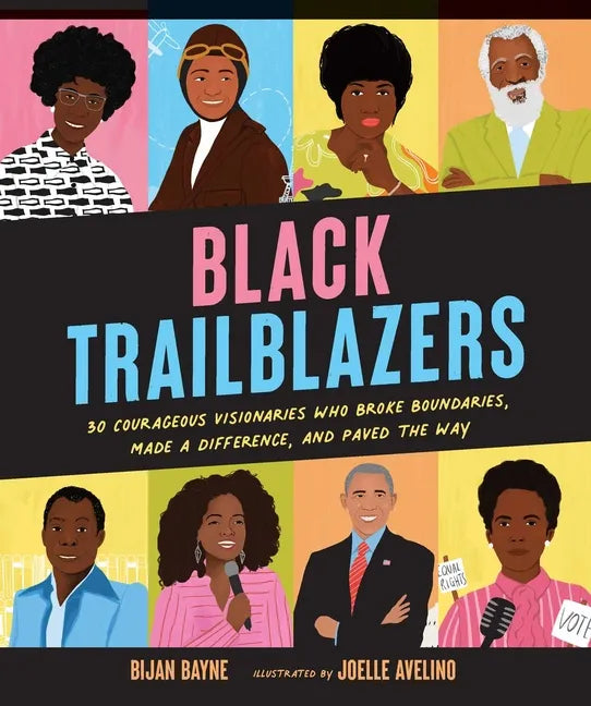 Black Trailblazers: 30 Courageous Visionaries Who Broke Boundaries, Made a Difference, and Paved the Way - Hardcover