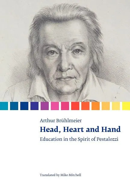 Head, Heart and Hand. Education in the Spirit of Pestalozzi - Paperback