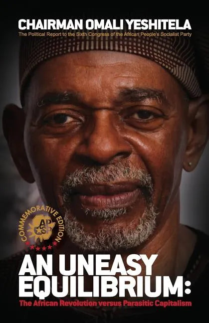 An Uneasy Equilibrium - Commemorative Edition: The African Revolution versus Parasitic Capitalism - Paperback