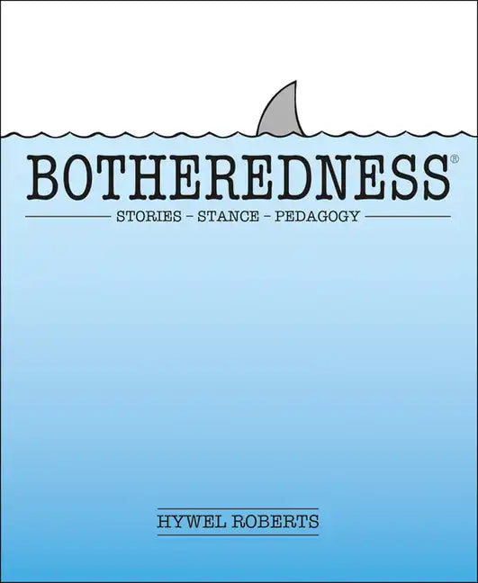 Botheredness: Stories, Stance and Pedagogy - Paperback