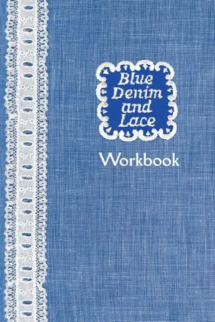 Blue Denim and Lace Workbook - Paperback