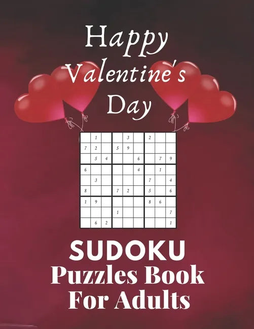 Happy Valentine's Day Sudoku Puzzles Book For Adults: Valentine's Day Sudoku Brain Game, Sudoku Puzzles With Solutions, Sudoku Puzzles For Adults - Paperback