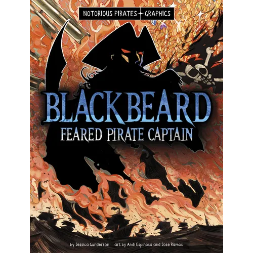 Blackbeard, Feared Pirate Captain - Hardcover