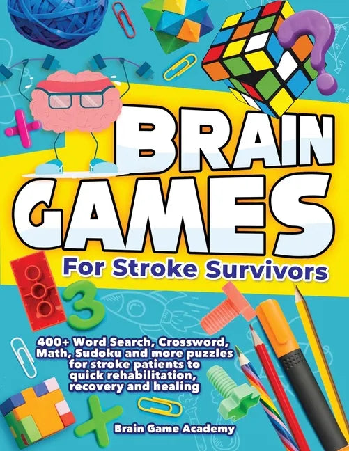 Brain Games for Stroke Survivors: 400+ Word Search, Crossword, Math, Sudoku and more Puzzles for Stroke Patients to Quick Rehabilitation, Recovery and - Paperback