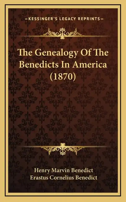 The Genealogy of the Benedicts in America (1870) - Hardcover