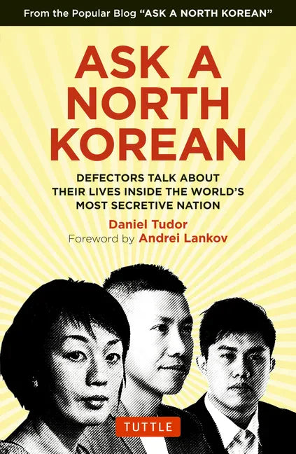 Ask a North Korean: Defectors Talk about Their Lives Inside the World's Most Secretive Nation - Hardcover