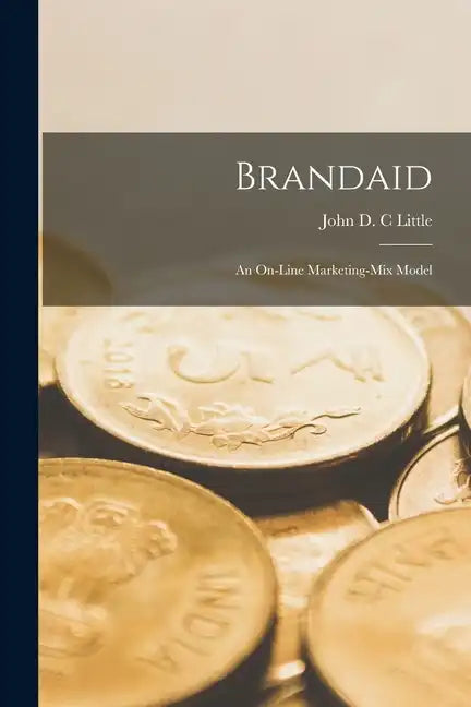 Brandaid: An On-line Marketing-mix Model - Paperback