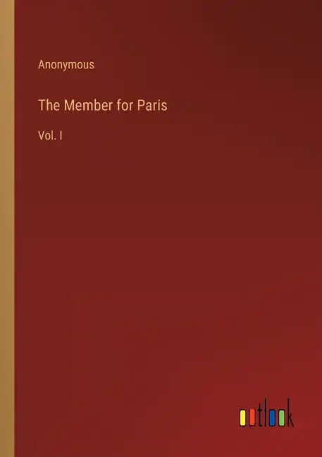 The Member for Paris: Vol. I - Paperback