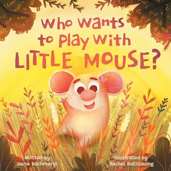Who Wants To Play With Little Mouse? - Paperback