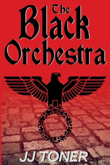 The Black Orchestra: A WW2 Spy Story - Paperback
