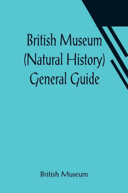 British Museum (Natural History) General Guide - Paperback