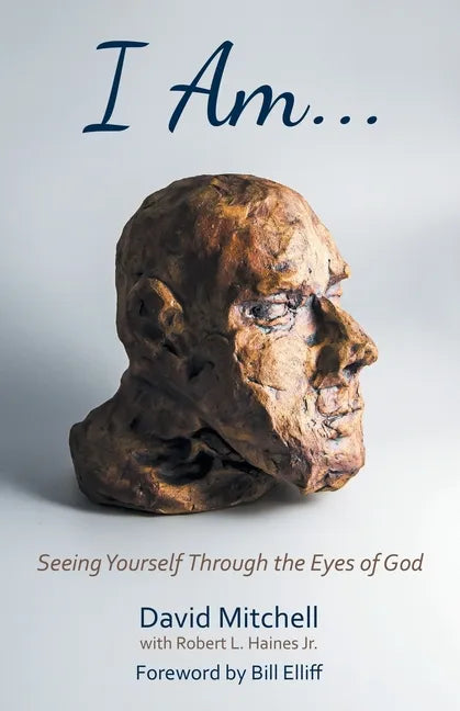 I Am. . .: Seeing Yourself Through the Eyes of God - Paperback