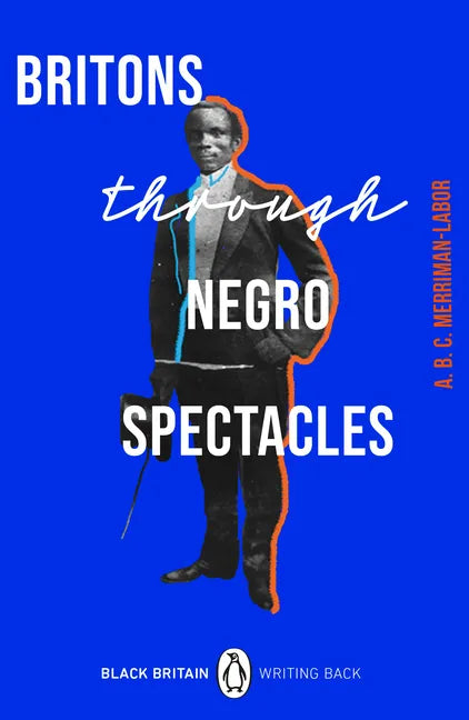 Britons Through Negro Spectacles - Paperback