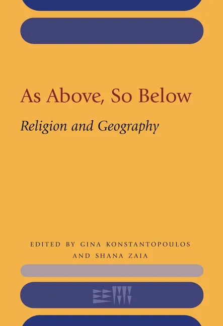 As Above, So Below: Religion and Geography - Hardcover