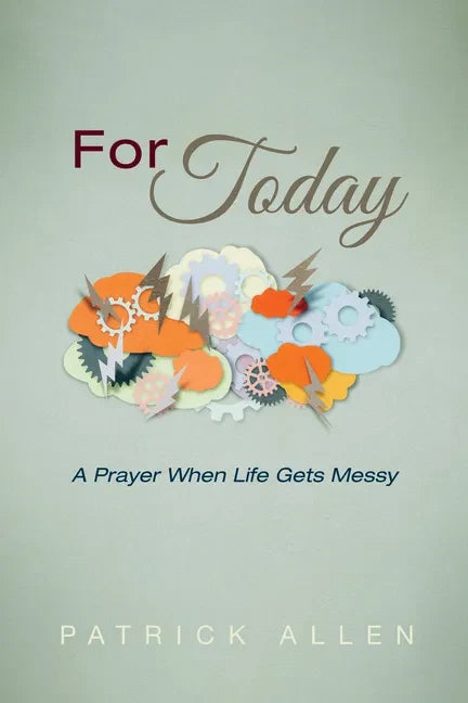 For Today: A Prayer When Life Gets Messy - Paperback